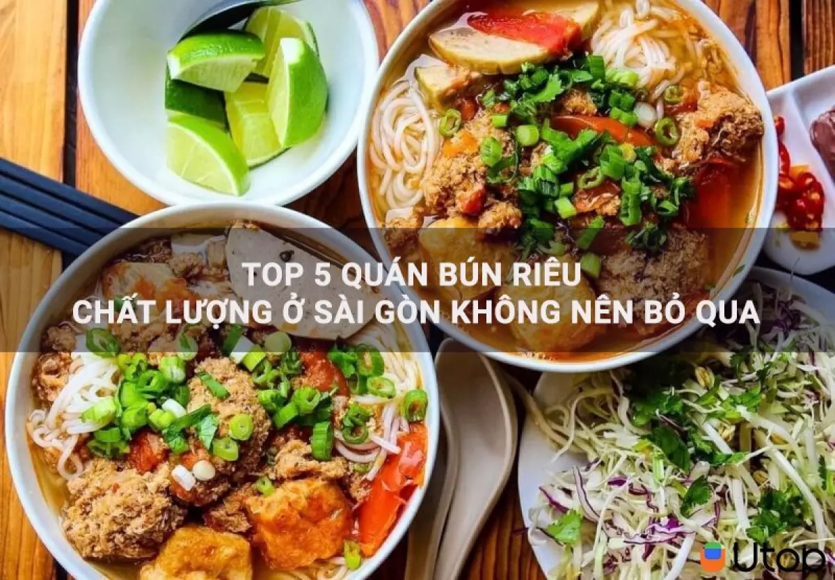 Top 5 quán bún riêu chất lượng ở Sài Gòn không thể bỏ qua