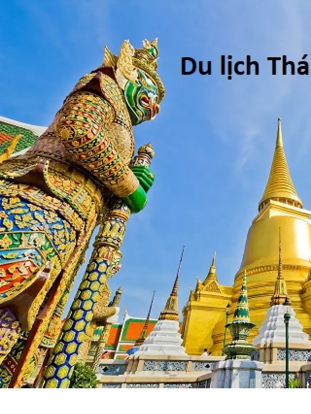   Chi phí đi du lịch Thái Lan tự túc: Thông tin cụ thể và đầy đủ